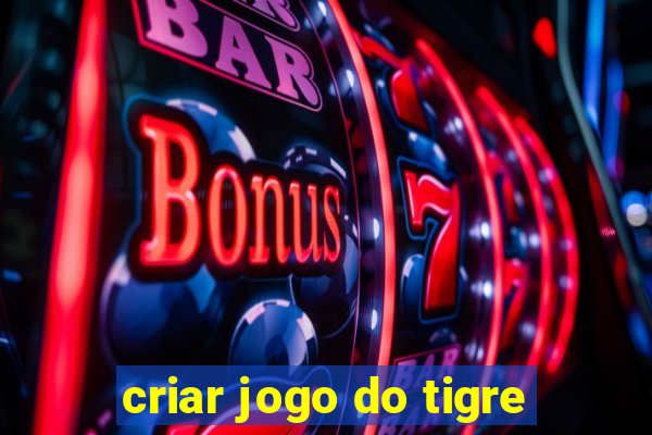 criar jogo do tigre